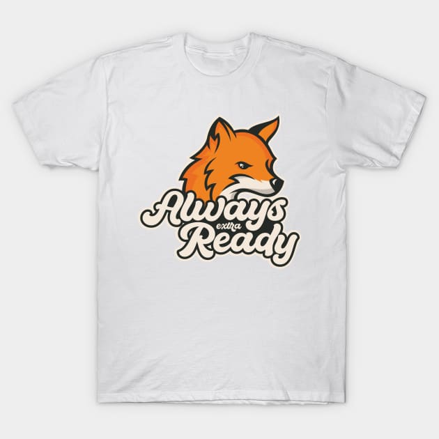 Always Extra Ready / Fox T-Shirt by Billy Above